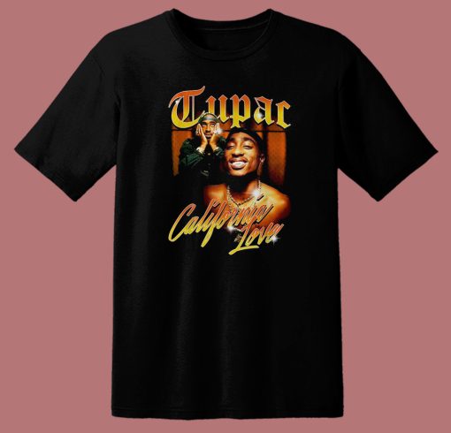 Tupac Shakur California Love T Shirt Style