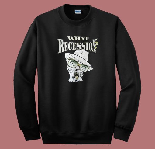 What Recession Stewie Sweatshirt