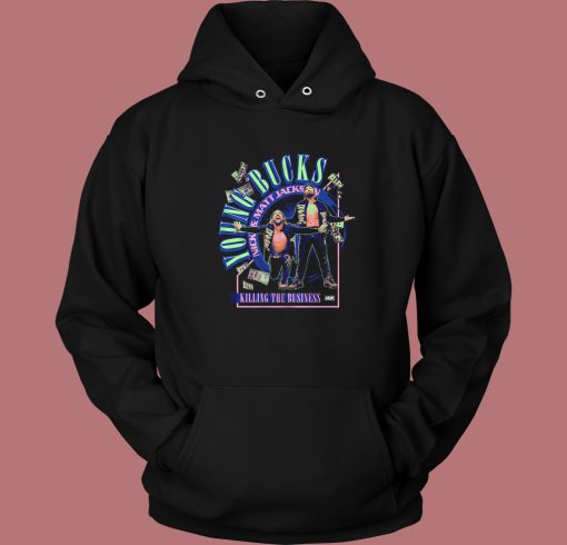 Young Bucks Killing The Bussnines Hoodie Style