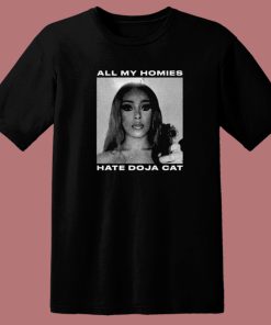 All My Homies Hate Doja Cat T Shirt Style