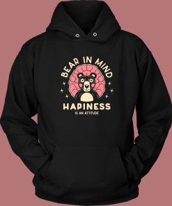 Bear in Mind Happiness Hoodie Style