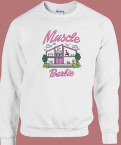 Bodybuidler Muscle Barbie Sweatshirt