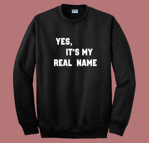 Chevy Chase Yes It’s My Real Name Sweatshirt