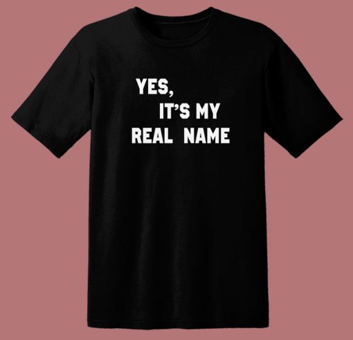 Chevy Chase Yes It’s My Real Name T Shirt Style