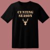 Cunting Season Hunting Deer T Shirt Style