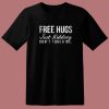 Free Hugs But Just Kidding T Shirt Style