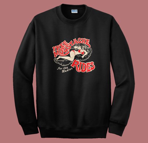 Free Moustache For The Ladies Rides Sweatshirt