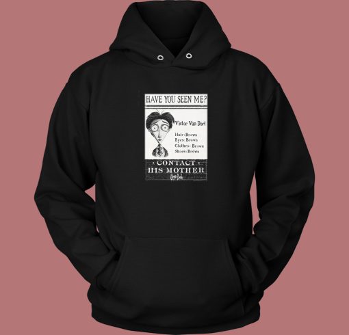 Have You Seen Me Victor Van Dort Hoodie Style