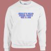 Jerry’s Dead Phish Sucks Get A Job Sweatshirt