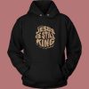 Jesus Is Still King Hoodie Style