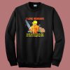 Love Mondays No More Nagging Wife Sweatshirt