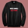 More Cannoli Less Fugazi Sweatshirt