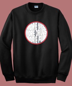 More Sex Drugs Fun Circle Sweatshirt