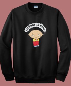 Stewie Griffin Victory Is Mine Sweatshirt