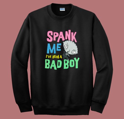 Stewie Spank Me Bad Boy Sweatshirt