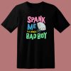 Stewie Spank Me Bad Boy T Shirt Style