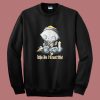 Stewie Who Do I Trust Me Sweatshirt