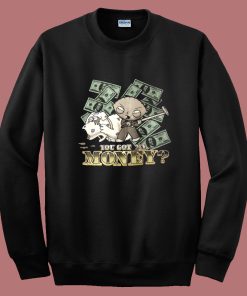 Stewie You Got My Money Sweatshirt