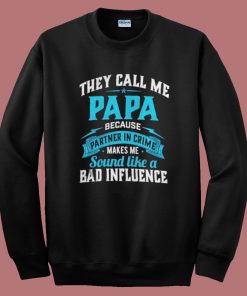 They Call Me Papa Sweatshirt