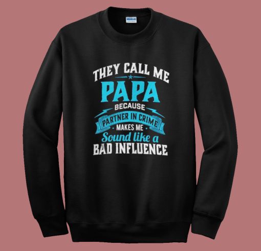 They Call Me Papa Sweatshirt