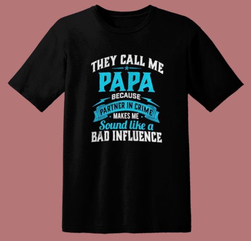 They Call Me Papa T Shirt Style