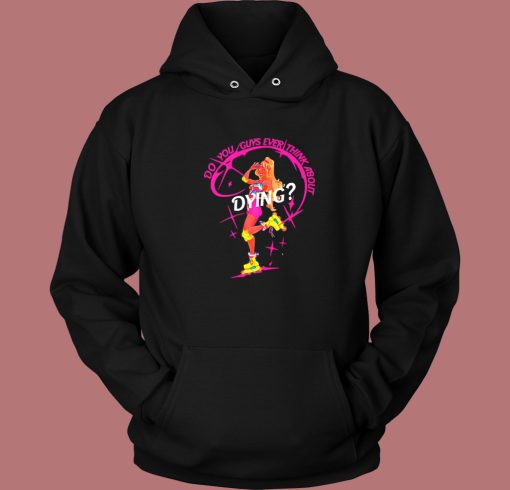 Think About Dying Barbie Hoodie Style