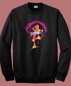 Think About Dying Barbie Sweatshirt