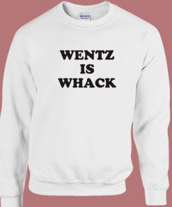 Wentz Is Weck Sweatshirt