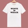 Wentz Is Weck T Shirt Style