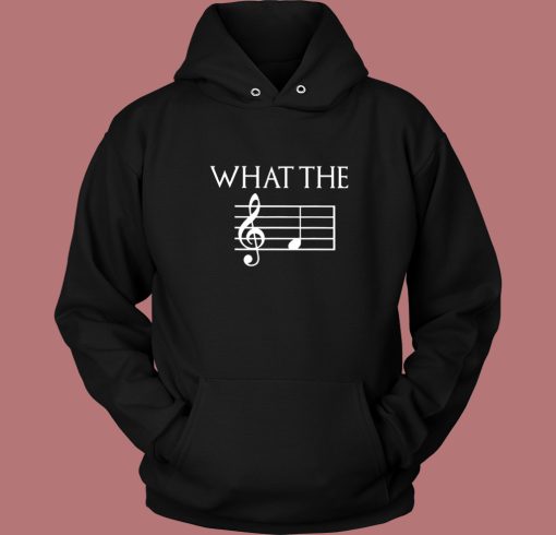 What The F Musical Note Hoodie Style