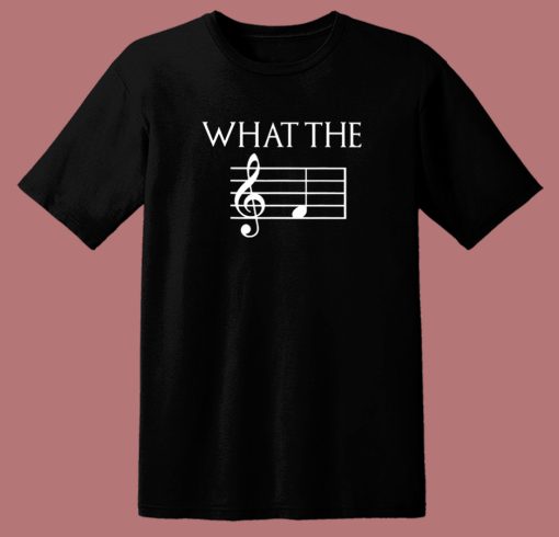 What The F Musical Note T Shirt Style