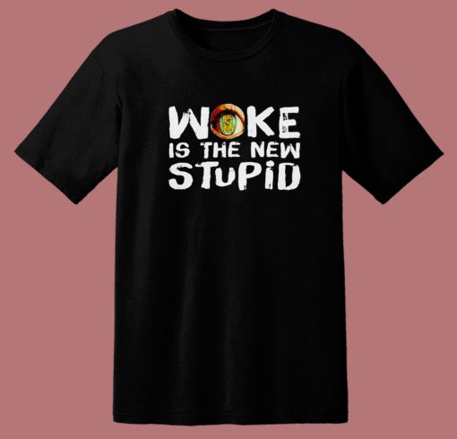 Woke Is The New Stupid T Shirt Style