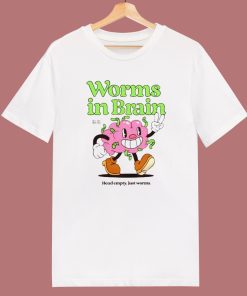 Worms In Brain Funny T Shirt Style