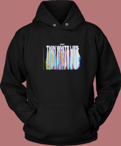 Thin White Lies Hoodie Style