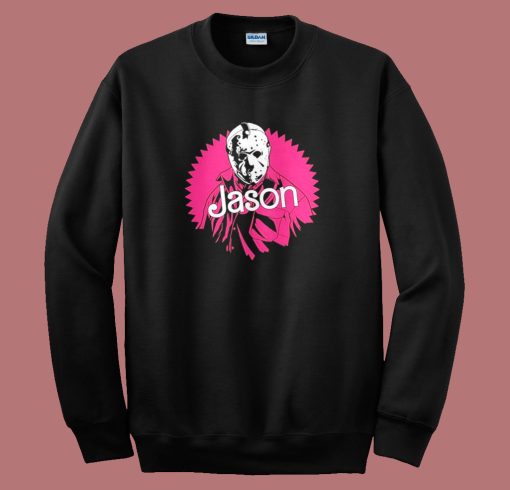 Barbie Jason Funny Sweatshirt