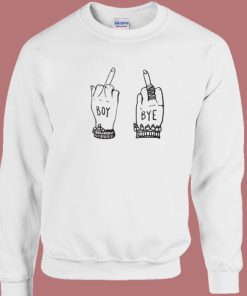 Beyonce Middle Fingers Boy Bye Sweatshirt