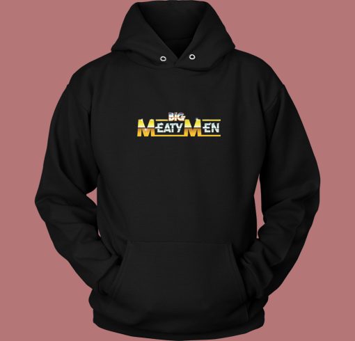 Big Meaty Men Hoodie Style