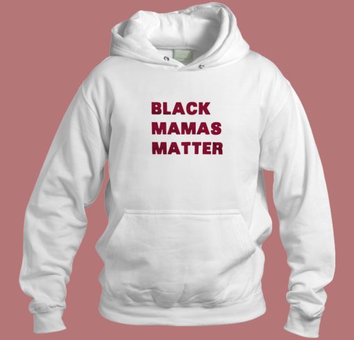 Black Mamas Matter Hoodie Style