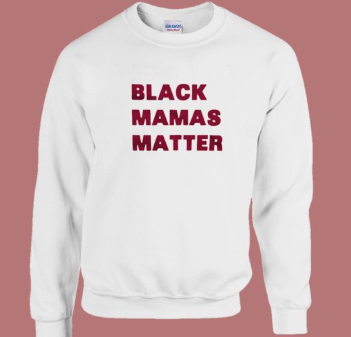 Black Mamas Matter Sweatshirt