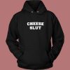 Cheese Slut Funny Hoodie Style