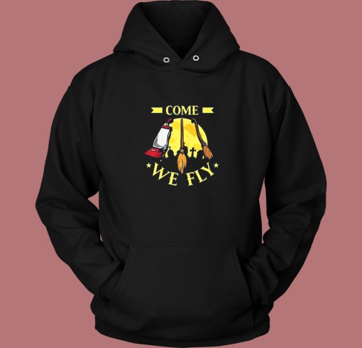 Come We Fly Funny Halloween Hoodie Style