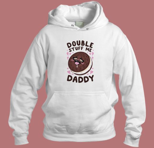 Double Stuff Me Daddy Hoodie Style