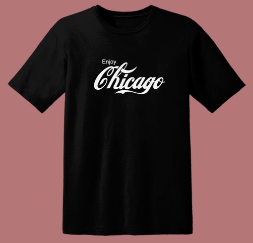 Enjoy Chicago Parody T Shirt Style