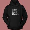 Girl Gays Theys Hoodie Style