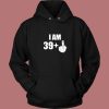 I Am 39 Middle Finger Fuck Hoodie Style