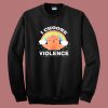 I Choose Violence Cat Rainbow Sweatshirt