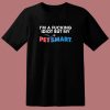 I’m A Fucking Idiot But My Petsmart T Shirt Style
