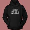 Life Is Short And So Is My Penis Hoodie Style