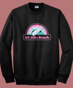 My Job Is Beach Ken Barbie Sweatshirt