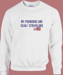 My Pronouns Are Sean Stricklans Sweatshirt